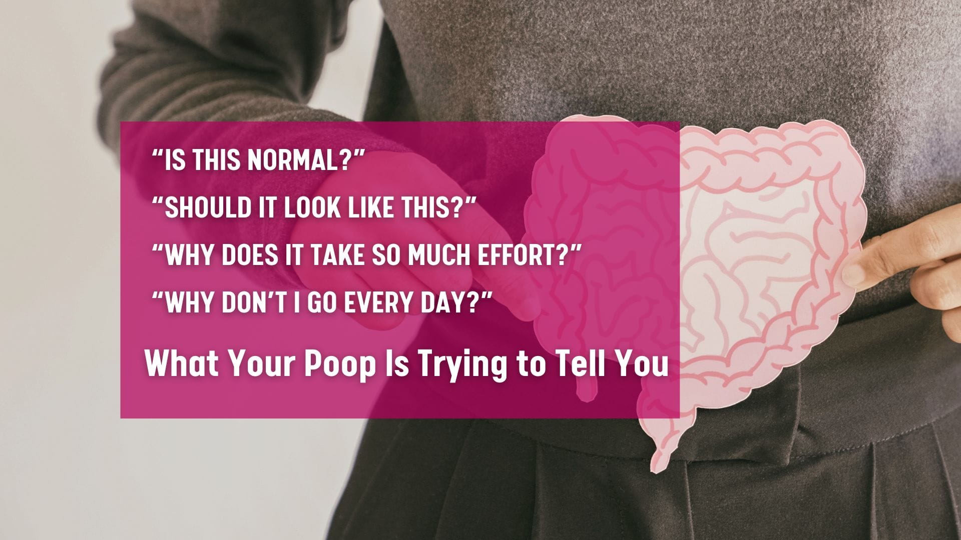 What Your Poop Is Trying to Tell You